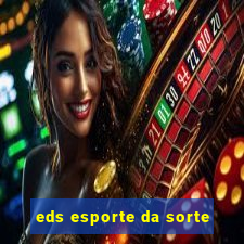 eds esporte da sorte